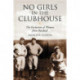 No Girls in the Clubhouse: The Exclusion of Women from Baseball