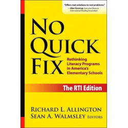 No Quick Fix: Rethinking Literacy Programs in America's Elementary Schools
