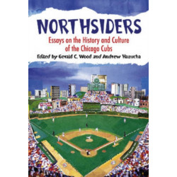 Northsiders: Essays on the History and Culture of the Chicago Cubs