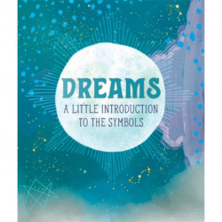 Dreams: A Little Introduction to the Symbols
