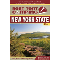 Best Tent Camping: New York State: Your Car-Camping Guide to Scenic Beauty, the Sounds of Nature, and an Escape from Civilization