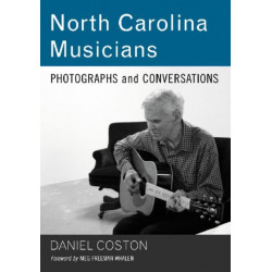 North Carolina Musicians: Photographs and Conversations