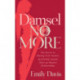 Damsel No More!: The Secret to Slaying Your Anxiety and Loving Again After an Abusive Relationship