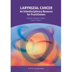 Laryngeal Cancer: An Interdisciplinary Resource for Practitioners