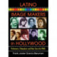 Latino Image Makers in Hollywood: Performers, Filmmakers and Films Since the 1960s