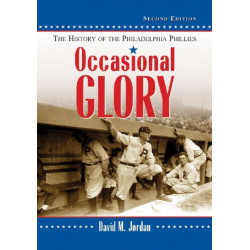 Occasional Glory: The History of the Philadelphia Phillies, 2d ed.