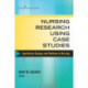 Nursing Research Using Case Studies: Qualitative Designs and Methods in Nursing