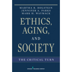 Ethics, Aging, and Society: The Critical Turn