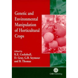 Genetic and Environmental Manipulation of Horticultural Crops