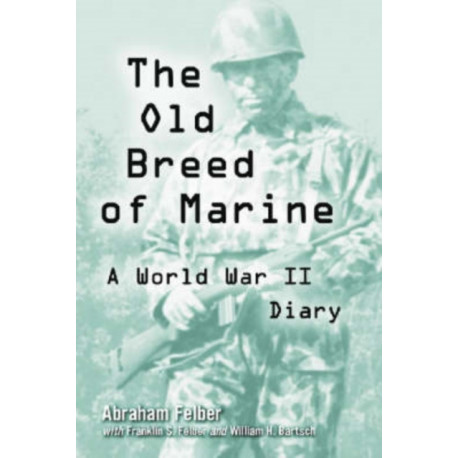 The Old Breed of Marine: A World War II Diary