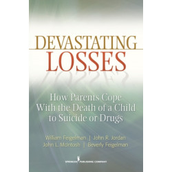 Devastating Losses: How Parents Cope With the Death of a Child to Suicide or Drugs