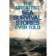 The Greatest Sea Survival Stories Ever Told