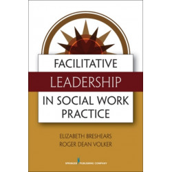 Facilitative Leadership in Social Work Practice