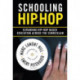 Schooling Hip-Hop: Expanding Hip-Hop Based Education Across the Curriculum