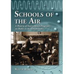 Schools of the Air: A History of Instructional Programs on Radio in the United States