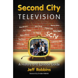 Second City Television: A History and Episode Guide