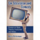 On Television and Comedy: Essays on Style, Theme, Performer and Writer