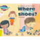 Cambridge Reading Adventures Where Are My Shoes? Yellow Band