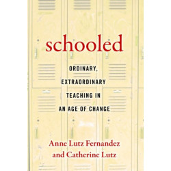 Schooled-Ordinary, Extraordinary Teaching in an Age of Change