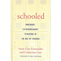Schooled-Ordinary, Extraordinary Teaching in an Age of Change