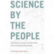 Science by the People: Participation, Power, and the Politics of Environmental Knowledge