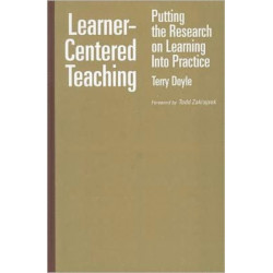 Learner-Centered Teaching: Putting the Research on Learning into Practice