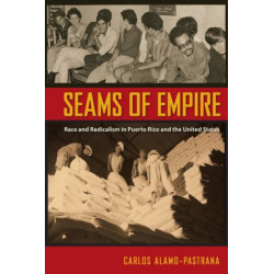 Seams of Empire: Race and Radicalism in Puerto Rico and the United States