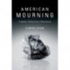 American Mourning: Tragedy, Democracy, Resilience
