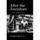 After the Ancestors: An Anthropologist's Story