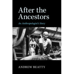 After the Ancestors: An Anthropologist's Story