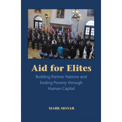 Aid for Elites: Building Partner Nations and Ending Poverty through Human Capital