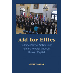 Aid for Elites: Building Partner Nations and Ending Poverty through Human Capital