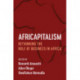 Africapitalism: Rethinking the Role of Business in Africa