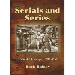 Serials and Series: A World Filmography, 1912-1956