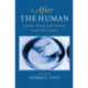 After the Human: Culture, Theory and Criticism in the 21st Century