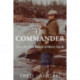 The Commander: The Life And Times of Harry Steele