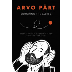 Arvo Part: Sounding the Sacred