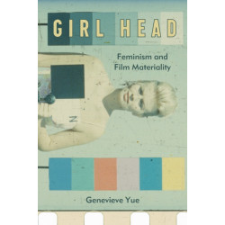 Girl Head: Feminism and Film Materiality