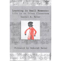 Learning in Small Moments: Life in an Urban Classroom