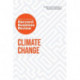Climate Change: The Insights You Need from Harvard Business Review: The Insights You Need from Harvard Business Review