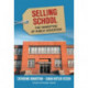 Selling School: The Marketing of Public Education
