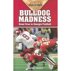 Bulldog Madness: Golden Ages of Georgia Football