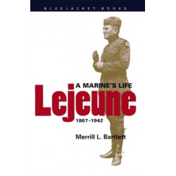 LeJeune: A Marine's Life, 1867-1942