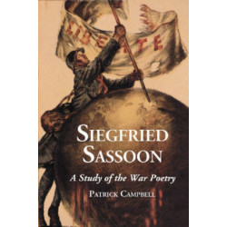 Siegfried Sassoon: A Study of the War Poetry