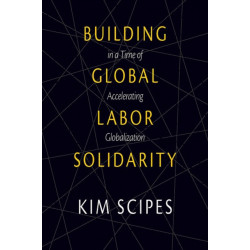 Building Global Labor Solidarity In A Time Of Accelerating Globalization