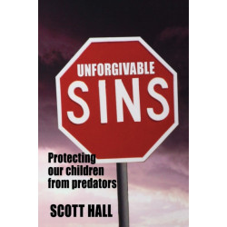 Unforgivable Sins: Protecting Our Children From Predators