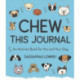Chew This Journal: An Activity Book for You and Your Dog (Gift for Pet Lovers)