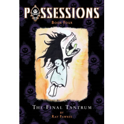 Possessions Volume 4: The Final Tantrum