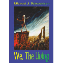 We, The Living: The Unending War Trilogy, Book 3