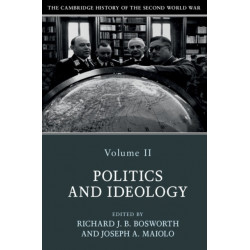 The Cambridge History of the Second World War: Volume 2, Politics and Ideology
